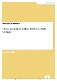 Enlarge image Cover: The Modelling of Risk of Portfolios with Copulae - diplom.de