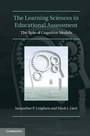 Cover: The Learning Sciences in Educational Assessment - Cambridge University Press