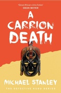 Cover: A Carrion Death (Detective Kubu Book 1) - Headline Book Publishing