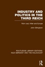 Cover: Industry and Politics in the Third Reich (RLE Nazi Germany & Holocaust) - Routledge