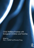 Cover: Child Welfare Practice with Immigrant Children and Families - Routledge