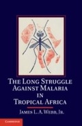 Cover: The Long Struggle against Malaria in Tropical Africa - Cambridge University Press