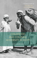 Cover: Childhood and Colonial Modernity in Egypt - Palgrave Macmillan