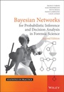 Cover: Bayesian Networks for Probabilistic Inference and Decision Analysis in Forensic Science - Wiley
