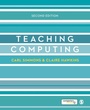 Cover: Teaching Computing - SAGE Publications Ltd