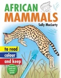 Cover: Read, Colour & Keep: African Mammals - Struik Nature