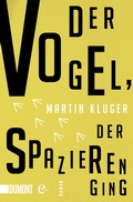 Cover: Der Vogel, der spazieren ging - DuMont Buchverlag