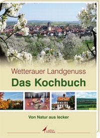 Abbildung von: Wetterauer Landgenuss - Das Kochbuch - edition limosa