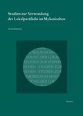 Cover: Studien zur Verwendung der Lokalpartikeln im Mykenischen - Reichert Verlag
