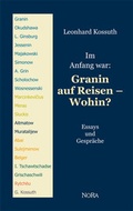 Cover: Im Anfang war: Granin auf Reisen - Wohin? - Nora