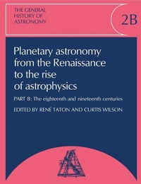 Enlarge image Cover: The General History of Astronomy: Volume 2, Planetary Astronomy from the Renaissance to the Rise of Astrophysics - Cambridge University Press