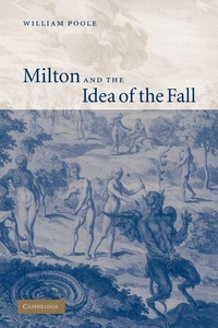 Enlarge image Cover: Milton and the Idea of the Fall - Cambridge University Press