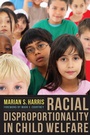 Bild: Racial Disproportionality in Child Welfare - Columbia University Press