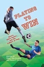 Cover: Playing to Win - Indiana University Press
