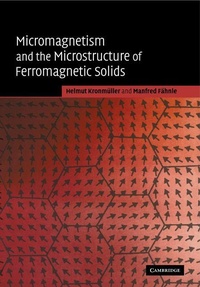 Enlarge image Cover: Micromagnetism and the Microstructure of Ferromagnetic Solids - Cambridge University Press