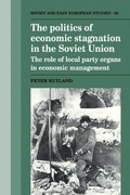Cover: The Politics of Economic Stagnation in the Soviet Union - Cambridge University Press