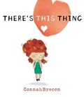 Cover: There's This Thing - Philomel Books,U.S.