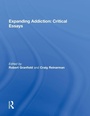 Cover: Expanding Addiction: Critical Essays - Routledge