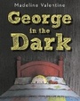 Cover: George In The Dark - Knopf Books for Young Readers
