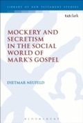Cover: Mockery and Secretism in the Social World of Mark's Gospel - T.& T.Clark Ltd