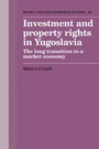 Cover: Investment and Property Rights in Yugoslavia - Cambridge University Press