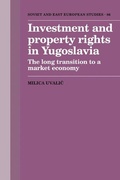 Cover: Investment and Property Rights in Yugoslavia - Cambridge University Press