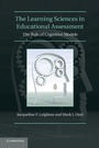 Cover: The Learning Sciences in Educational Assessment - Cambridge University Press