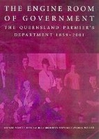 Abbildung von: The Engine Room of Government: the Queensland Premier's Department 1559--2001 - University of Queensland Press