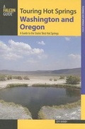 Cover: Touring Hot Springs Washington and Oregon - Falcon Guides