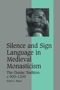 Enlarge image Cover: Silence and Sign Language in Medieval Monasticism - Cambridge University Press