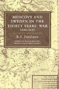 Cover: Muscovy and Sweden in the Thirty Years' War 1630-1635 - Cambridge University Press