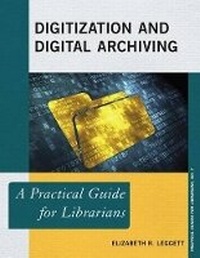 Enlarge image Cover: Digitization and Digital Archiving - Rowman & Littlefield Publishers