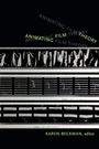 Cover: Animating Film Theory - Duke University Press Books