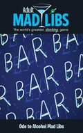 Cover: Ode to Alcohol Mad Libs - Price Stern Sloan Publishers Inc.,U.S.