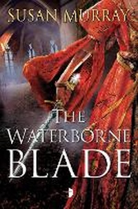 Enlarge image Cover: The Waterborne Blade - Angry Robot