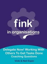 Enlarge image Cover: Delegate Now! Working with Others to Get Tasks Done - Fink In Organisations