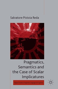 Abbildung von: Pragmatics, Semantics and the Case of Scalar Implicatures - Palgrave Macmillan