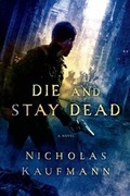 Cover: Die and Stay Dead - St. Martin's Griffin