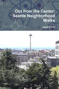 Cover: Out from the Center: Seattle Neighborhood Walks - Lulu.com