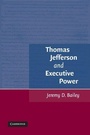 Cover: Thomas Jefferson and Executive Power - Cambridge University Press
