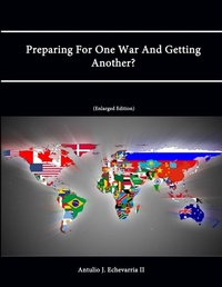 Enlarge image Cover: Preparing for One War and Getting Another? (Enlarged Edition) - Lulu.com