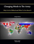 Cover: Changing Minds in The Army: Why It Is So Difficult and What To Do About It (Enlarged Edition) - Lulu.com