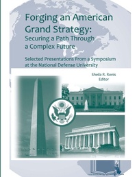 Enlarge image Cover: Forging an American Grand Strategy: Securing a Path Through a Complex Future (Enlarged Edition) - Lulu.com