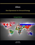 Cover: Alien: How Operational Art Devoured Strategy [Enlarged Edition] - Lulu.com