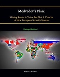 Cover: Medvedev's Plan: Giving Russia A Voice But Not A Veto In A New European Security System [Enlarged Edition] - Lulu.com
