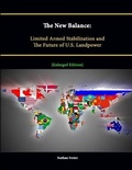 Cover: The New Balance: Limited Armed Stabilization and The Future of U.S. Landpower [Enlarged Edition] - Lulu.com