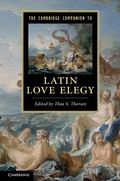 Cover: The Cambridge Companion to Latin Love Elegy - Cambridge University Press