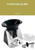 Cover: Le ricette dolci del Bimby - Lulu.com