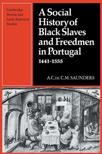 Abbildung von: A Social History of Black Slaves and Freedmen in Portugal, 1441-1555 - Cambridge University Press
