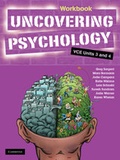 Cover: Uncovering Psychology VCE Units 3 and 4 Workbook - Cambridge University Press